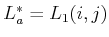 $ {L^*_a}= L_1(i,j)$