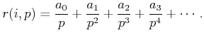 $\displaystyle r(i,p) = \frac{a_0}{p} +\frac{a_1}{p^2} +\frac{a_2}{p^3} +\frac{a_3}{p^4} + \cdots .$
