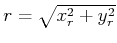 $ r
= \sqrt{x_r^2+y_r^2}$