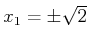 $ x_1 = \pm \sqrt{2}$