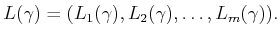 $\displaystyle L(\gamma) = (L_1(\gamma),L_2(\gamma),\ldots,L_m(\gamma)) .$