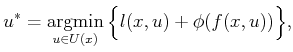$\displaystyle u^* = \operatornamewithlimits{argmin}_{u \in U(x)} \Big\{ l(x,u) + \phi(f(x,u)) \Big\} ,$