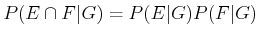 $ P(E \cap F \vert G) = P(E\vert G) P(F\vert G)$