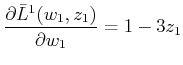 $\displaystyle {\partial {\bar{L}}^1(w_1,z_1) \over \partial w_1} = 1 - 3 z_1$