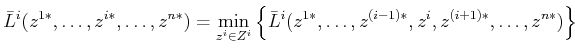 $\displaystyle {\bar{L}}^i(z^{1*},\ldots,z^{i*},\ldots,z^{n*}) = \min_{z^i \in Z...
...g\{ {\bar{L}}^i(z^{1*},\ldots,z^{(i-1)*},z^{i},z^{(i+1)*},\ldots,z^{n*}) \Big\}$
