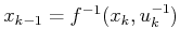$ x_{k-1} = {f^{-1}}(x_k,u^{-1}_k)$