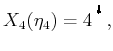 $\displaystyle X_4({\eta}_4) = 4^{\psfig{figure=figs/locplus2.eps,width=3mm}},$