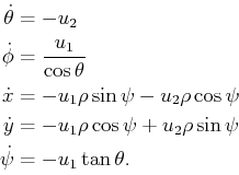 \begin{displaymath}\begin{split}{\dot \theta}& = -u_2  {\dot \phi}& = {u_1 \ov...
...2 \rho \sin\psi  {\dot \psi}& = -u_1 \tan\theta . \end{split}\end{displaymath}