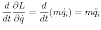 $\displaystyle \frac{d}{dt} \frac{\partial L}{\partial {\dot q}} = \frac{d}{dt} (m {\dot q}_i) = m {\ddot q}_i$