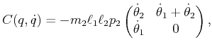 $\displaystyle C(q,{\dot q}) = -m_2 \ell_1 \ell_2 p_2 \begin{pmatrix}{\dot \theta}_2 & {\dot \theta}_1 + {\dot \theta}_2  {\dot \theta}_1 & 0 \end{pmatrix} ,$