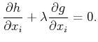 $\displaystyle \frac{\partial h}{\partial x_i} + \lambda \frac{\partial g}{\partial x_i} = 0 .$