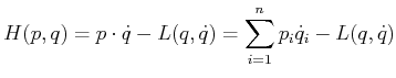 $\displaystyle H(p,q) = p \cdot {\dot q}- L(q,{\dot q}) = \sum_{i=1}^n p_i {\dot q}_i - L(q,{\dot q})$