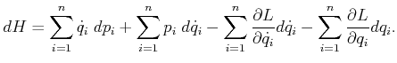 $\displaystyle dH = \sum_{i=1}^n {\dot q}_i \;dp_i + \sum_{i=1}^n p_i \;d{\dot q...
...al{\dot q}_i} d{\dot q}_i - \sum_{i=1}^n \frac{\partial L}{\partial q_i} dq_i .$