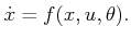 $\displaystyle {\dot x}= f(x,u,\theta) .$