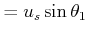 $\displaystyle = u_s \sin\theta_1$