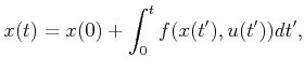 $\displaystyle x(t) = x(0) + \int_{0}^{t} f(x(t'),u(t')) dt' ,$