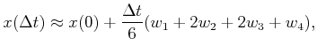 $\displaystyle x(\Delta t) \approx x(0) + \frac{\Delta t}{6} (w_1 + 2 w_2 + 2 w_3 + w_4) ,$