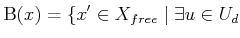 $\displaystyle \operatorname{B}(x) = \{x' \in {X_{free}}\;\vert\; \exists u \in U_d$