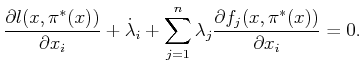 $\displaystyle \frac{\partial l(x,\pi ^*(x))}{\partial x_i} + {\dot \lambda}_i + \sum_{j=1}^n \lambda_j \frac{\partial f_j(x,\pi ^*(x))}{\partial x_i} = 0 .$