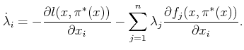 $\displaystyle {\dot \lambda}_i = - \frac{\partial l(x,\pi ^*(x))}{\partial x_i} - \sum_{j=1}^n \lambda_j \frac{\partial f_j(x,\pi ^*(x))} {\partial x_i} .$
