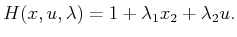 $\displaystyle H(x,u,\lambda) = 1 + \lambda_1 x_2 + \lambda_2 u .$