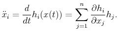 $\displaystyle {\ddot x}_i = \frac{d}{dt} h_i(x(t)) = \sum_{j=1}^n \frac{\partial h_i}{\partial x_j} h_j .$