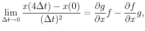 $\displaystyle \lim_{\Delta t \rightarrow 0} \frac{x(4 {\Delta t}) - x(0)}{({\Delta t})^2} = \frac{\partial g}{\partial x} f - \frac{\partial f}{\partial x} g ,$
