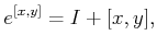 $\displaystyle e^{[x,y]} = I + [x,y] ,$