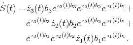 \begin{displaymath}\begin{split}\dot{S}(t) = & {\dot z}_3(t) b_3 e^{z_3(t) b_3} ...
...^{z_2(t) b_2} {\dot z}_1(t) b_1 e^{z_1(t) b_1} .  \end{split}\end{displaymath}