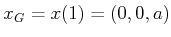 $ {x_{G}}= x(1) = (0,0,a)$