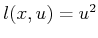 $ l(x,u) = u^2$
