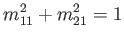 $\displaystyle m_{11}^2 + m_{21}^2 = 1$