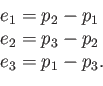\begin{displaymath}\begin{array}{l} e_1 = p_2 - p_1  e_2 = p_3 - p_2  e_3 = p_1 - p_3 . \end{array}\end{displaymath}