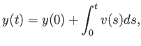 $\displaystyle y(t) = y(0) + \int_0^t v(s) ds ,$