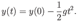 $\displaystyle y(t) = y(0) - \frac{1}{2} g t^2 .$