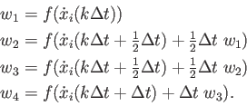 \begin{displaymath}\begin{split}w_1 & = f({\dot x}_i(k \Delta t))  w_2 & = f({...
...ot x}_i(k \Delta t + \Delta t) + \Delta t \; w_3) . \end{split}\end{displaymath}