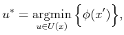 $\displaystyle u^* = \operatornamewithlimits{argmin}_{u \in U(x)} \Big\{ \phi(x') \Big\} ,$
