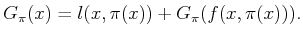 $\displaystyle {G_\pi }(x) = l(x,\pi (x)) + {G_\pi }(f(x,\pi (x))) .$