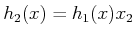 $ h_2(x) = h_1(x) x_2$