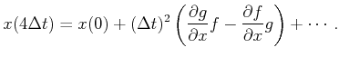 $\displaystyle x(4 {\Delta t}) = x(0) + ({\Delta t})^2 \left( \frac{\partial g}{\partial x} f - \frac{\partial f}{\partial x} g \right) + \cdots .$