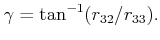 $\displaystyle \gamma = \tan^{-1} (r_{32}/r_{33}).$